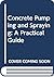 Concrete Pumping and Spraying: A Practical Guide