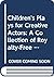 Children's Plays for Creative Actors: A Collection of Royalty-Free Plays for Boys and Girls