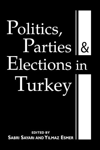 Politics, Parties, and Elections in Turkey (Hardcover)
