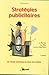 Stratégies publicitaires : De l'étude marketing au choix des médias (Synergie)