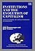 Institutions and the Evolution of Capitalism: Implications of Evolutionary Economics