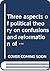 Three aspects of political theory on confusions and reformati... by Conal Condren