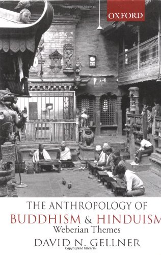 The Anthropology of Buddhism and Hinduism: Weberian Themes (Hardcover)