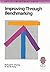 Improving Through Benchmarking: A Step-by-step Guide to Achieving Peak Performance (Richard Chang Collection: Quality Improvement)
