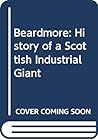 Beardmore: History of a Scottish Industrial Giant