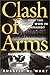 Clash of Arms: How the Allies Won in Normandy (The Art of War)