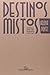 Destinos mistos: Os críticos do Grupo Clima em São Paulo, 1940-68 (Portuguese Edition)
