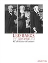 Leo Baeck 1873-1956. Aus dem Stamme von Rabbinern. Leo Baeck 1873-1956. Aus dem Stamme von Rabbinern.
