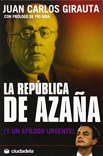 La República de Azaña: y un epílogo urgente (Spanish Edition)