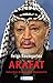 Arafat. Zwischen Kampf und ...