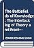 The Battlefields of Knowledge: The Interlocking of Theory and Practice in Social Research and Development