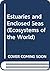 Estuaries and Enclosed Seas (Ecosystems of the World)