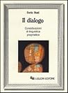 Il dialogo: Considerazioni di linguistica pragmatica (Strumenti linguistici) (Italian Edition)