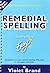 Remedial Spelling (Spelling Made Easy)