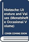 Nietzsche: Literature and Values (Monatshefte Occasional Volume) Nietzsche: Literature and Values (Monatshefte Occasional Volume)
