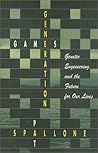 Generation Games: Genetic Engineering and the Future for Our Lives