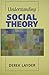 Understanding Social Theory