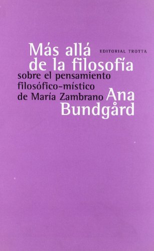 Más allá de la filosofía: Sobre el pensamiento filosófico-místico de María Zambrano (Estructuras y Procesos. Filosofía) (Spanish Edition)