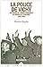 La police de Vichy les forces de l'ordre françaises au servic... by Maurice Rajsfus