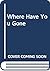 Where Have You Gone by Erica V. Allen