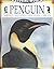 Penguin: Habitats, Life Cycles, Food Chains, Threats (Natural World)