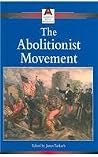 The Abolitionist Movement (American Social Movements) The Abolitionist Movement (American Social Movements)
