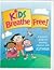 Kids Breathe Free: A Parents Guide for Treating Children With Asthma