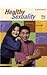 Healthy Sexuality: What Is It? (Perspectives on Healthy Sexuality)