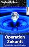 Operation Zukunft. Christsein im neuen Jahrtausend.