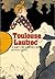 Toulouse-Lautrec: L'art de l'affiche