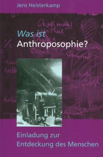 Was ist Anthroposophie? Einladung zur Entdeckung des Menschen. (Paperback)