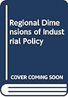 Regional Dimensions of Industrial Policy
