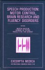 Speech Production: Motor Control, Brain Research and Fluency Disorders (International Congress Series)