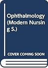 Ophthalmology (Modern nursing series) Ophthalmology (Modern nursing series)