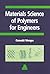 Materials Science of Polyme...