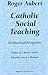 Catholic Social Teaching: An Historical Perspective (Marquette Studies in Theology)