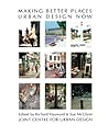 Making Better Places: Urban Design Now