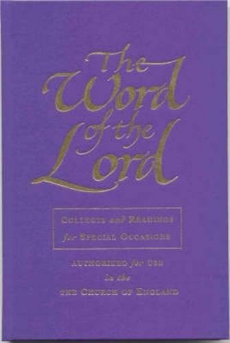 The Word Of The Lord - Collects and Reading for the Occasional Offices of the Church of England (Hardcover)