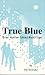 True Blue: True Stories About Real Cops