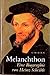 Melanchthon: Eine Biographie (German Edition)