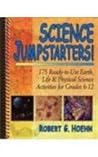 Science Jumpstarters: 175 Ready-To-Use Earth, Life & Physical Science Activities for Grades 6-12