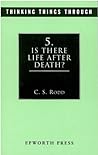 Thinking Things Through: Is There Life After Death? (Thinking Things Through) Thinking Things Through: Is There Life After Death? (Thinking Things Through)