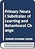 Primary Neural Substrates of Learning and Behavioural Change