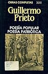 Obras completas XIII. Guillermo Prieto. Poesía popular. Poesía Patriotica (Spanish Edition)