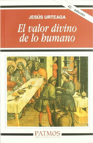 El Valor Divino de Lo Humano (Unknown Binding)