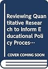 Reviewing Quantitative Research to Inform Educational Policy Processes (Fundamentals of Educational Planning, 69) Reviewing Quantitative Research to Inform Educational Policy Processes (Fundamentals of Educational Planning, 69)