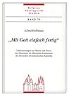 "Mit Gott einfach fertig": Untesuchungen zu Theorie und Praxis des Atheismus im Marxismus-Leninismus der Deutschen Demokratischen Republik (Erfurter theologische Studien) (German Edition)