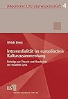 Intermedialität im europäischen Kulturzusammenhang. Beiträge zur Theorie und Geschichte der visuellen Lyrik.