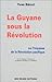 La Guyane sous la Révolutio...