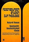 Spontaneität - Geschichtlichkeit - Glaube: Hermeneutik und Theologie im Denkhorizont von K.E. Logstrup (Regensburger Studien zur Theologie) (German Edition) Spontaneität - Geschichtlichkeit - Glaube: Hermeneutik und Theologie im Denkhorizont von K.E. Logstrup (Regensburger Studien zur Theologie) (German Edition)